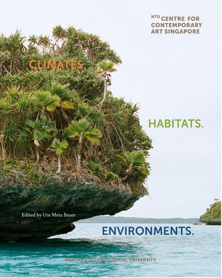Climates. Habitats. Environments. by Bauer, Ute Meta
