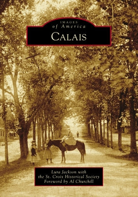 Calais by Lura Jackson with the St Croix Historica