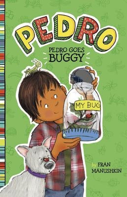 Pedro Goes Buggy by Manushkin, Fran