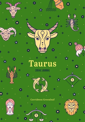 Taurus Zodiac Journal: A Cute Journal for Lovers of Astrology and Constellations (Astrology Blank Journal, Gift for Women) by Greenleaf, Cerridwen