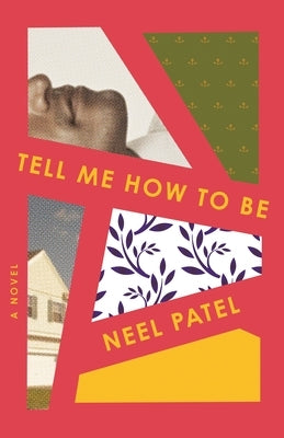 Tell Me How to Be by Patel, Neel