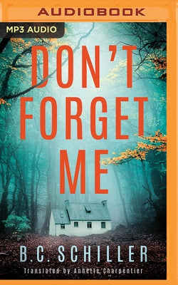 Don't Forget Me by Schiller, B. C.