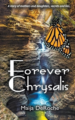 Forever Chrysalis by Deroche, Maija