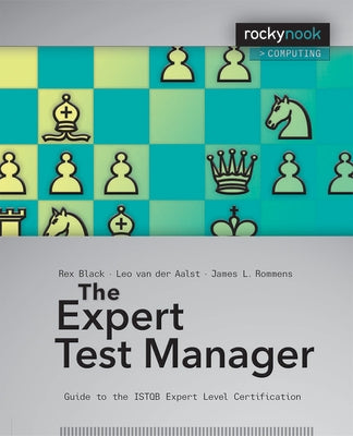 The Expert Test Manager: Guide to the ISTGB Expert Level Certification by Black, Rex