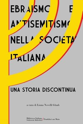 Ebraismo e antisemitismo nella società italiana: Una storia discontinua by Novelli Glaab, Liana