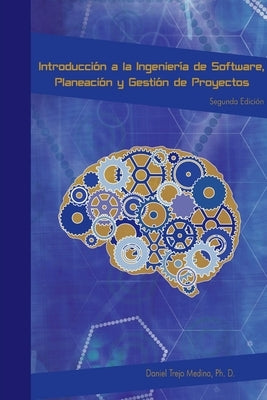 Introducción a la ingeniería de software, planeación y gestión de proyectos informáticos by Trejo Medina, Daniel