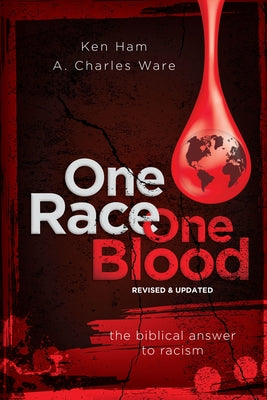 One Race One Blood (Revised & Updated): The Biblical Answer to Racism by Ham, Ken