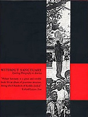 Without Sanctuary: Lynching Photography in America by Twin Palms Publishers