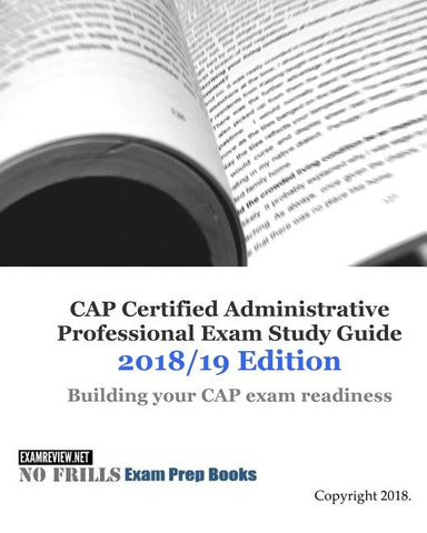 CAP Certified Administrative Professional Exam Study Guide 2018/19 Edition by Examreview