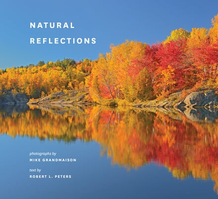 Natural Reflections by Grandmaison, Mike