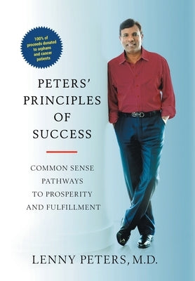 Peters' Principles of Success: Common Sense Pathways to Prosperity and Fulfillment by Peters, Lenny