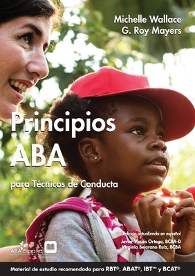 Principios ABA para Técnicos de Conducta by G. Roy Mayers, Michelle Wallace