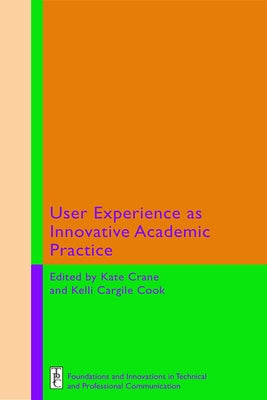 User Experience as Innovative Academic Practice by Crane, Kate