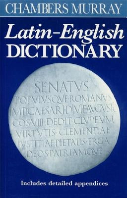Chambers Murray Latin-English Dictionary by Chambers (Ed )