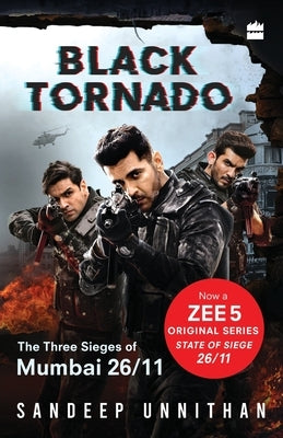 Black Tornado: The Three Sieges of Mumbai 26/11 (Web series tie-in) by Unnithan, Sandeep