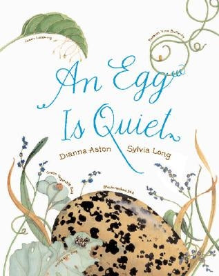 An Egg Is Quiet: (Nature Books for Kids, Children's Books Ages 3-5, Award Winning Children's Books) by Long, Sylvia