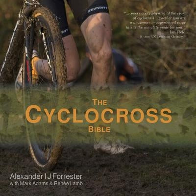 The Cyclocross Bible by Forrester, Alexander Ij