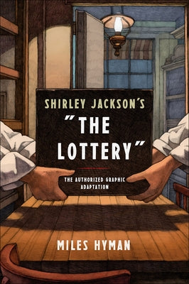 Shirley Jackson's "the Lottery: The Authorized Graphic Adaptation by Hyman, Miles