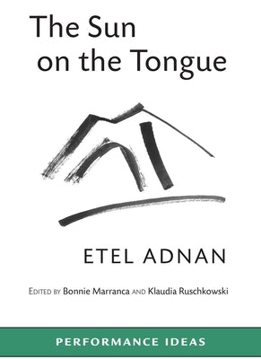 The Sun on the Tongue by Adnan, Etel