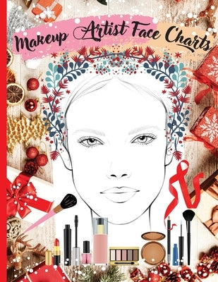 Makeup Artist Face Charts: Practice book for Makeup Lovers from Beginner to Professional, to Organize and Plan their Designs. Blank Makeup Face C by Jadesson, Niky