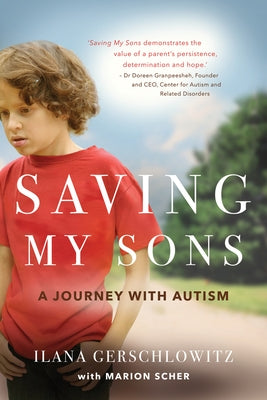 Saving My Sons: A Journey with Autism by Gerschlowitz, Ilana