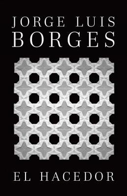 El Hacedor / Dreamtigers by Borges, Jorge Luis