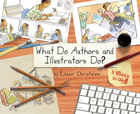 What Do Authors and Illustrators Do? by Christelow, Eileen