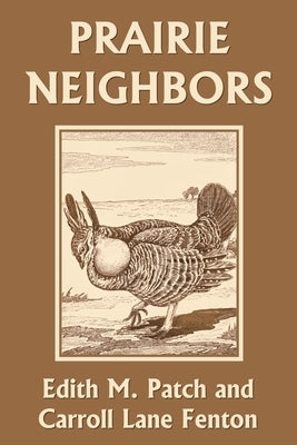 Prairie Neighbors (Yesterday's Classics) by Patch, Edith M.