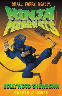 Ninja Meerkats (#4): Hollywood Showdown by Jones, Gareth P.