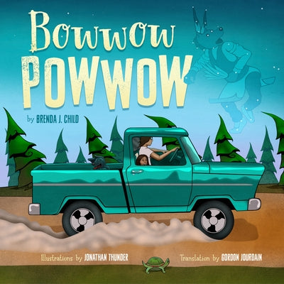 Bowwow Powwow by Child, Brenda J.