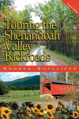 Touring the Shenandoah Valley Backroads by Sutcliffe, Andrea