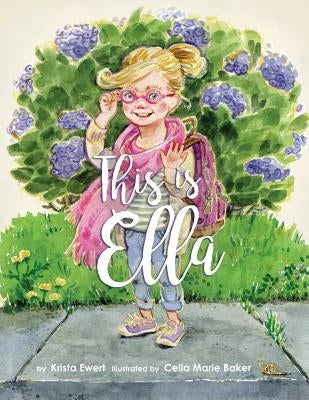 This Is Ella by Ewert, Krista
