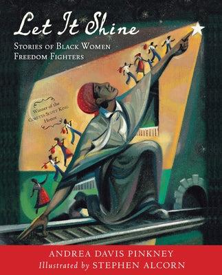 Let It Shine: Stories of Black Women Freedom Fighters by Pinkney, Andrea Davis