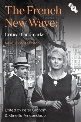 The French New Wave: Critical Landmarks by Graham, Peter