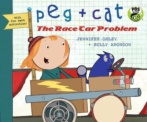 Peg + Cat: The Race Car Problem by Oxley, Jennifer