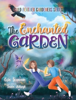 The Enchanted Garden by Greneaux, Erin