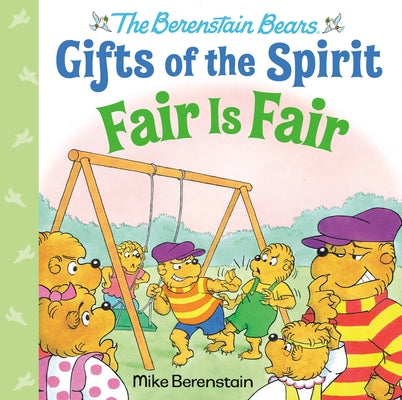 Fair Is Fair (Berenstain Bears Gifts of the Spirit) by Berenstain, Mike