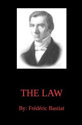 The Law by Bastiat, Frederic