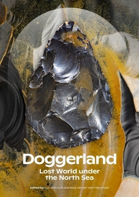 Doggerland: Lost World Under the North Sea by Amkreutz, Luc W. S. W.