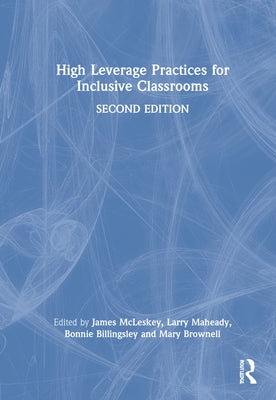 High Leverage Practices for Inclusive Classrooms by McLeskey, James