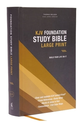 Kjv, Foundation Study Bible, Large Print, Hardcover, Red Letter, Comfort Print: Holy Bible, King James Version by Thomas Nelson