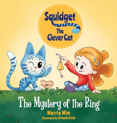 Squidget the Clever Cat: The Mystery of the Ring by MIM, Merrie