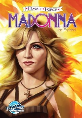 Female Force: Madonna: en Español by Davis, Darren G.