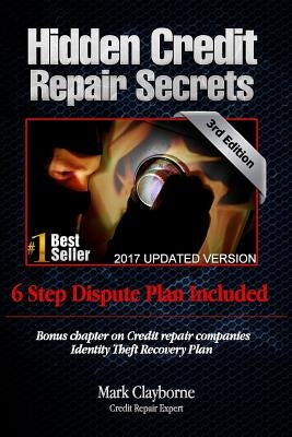Hidden Credit Repair Secrets: How I Bounced Back from Bankruptcy by Clayborne, Mark