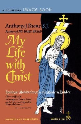 My Life with Christ by Paone, Anthony