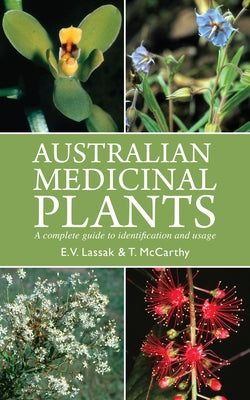 Australian Medicinal Plants by Lassak, Erich