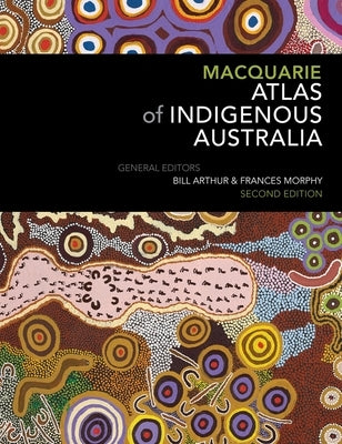 Macquarie Atlas of Indigenous Australia by Arthur, Bill