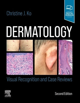 Dermatology: Visual Recognition and Case Reviews by Ko, Christine J.