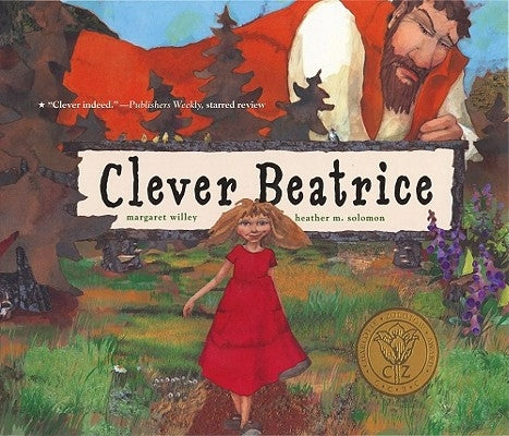 Clever Beatrice: An Upper Peninsula Conte by Willey, Margaret