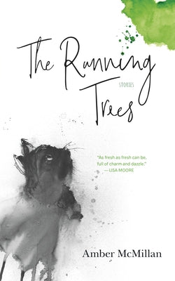The Running Trees: Stories by McMillan, Amber